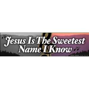  Jesus Is The Sweetest Name I Know Bumper Strip Magnet 