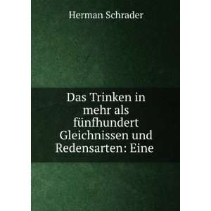  Das Trinken in mehr als fÃ¼nfhundert Gleichnissen und 