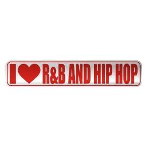   I LOVE R&B AND HIP HOP  STREET SIGN MUSIC