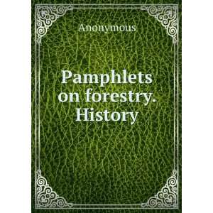  Pamphlets on forestry. History Anonymous Books