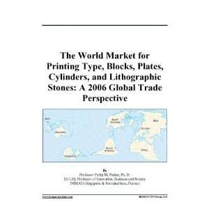Market for Printing Type, Blocks, Plates, Cylinders, and Lithographic 