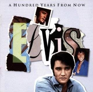   Essential Elvis Vol. 4 A Hundred Years From Now by Elvis Presley
