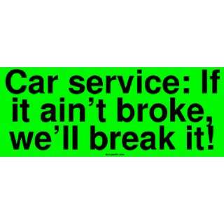  Car service If it aint broke, well break it Large 
