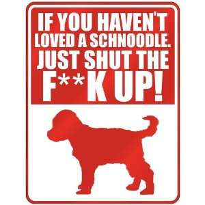   Schnoodle , Just Shut The Fschnoodleschnoodlek Up   Parking Sign Dog