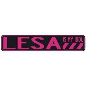   LESA IS MY IDOL  STREET SIGN