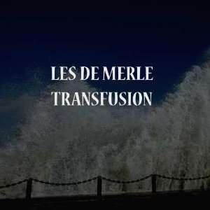  Transfusion Les De Merle Music