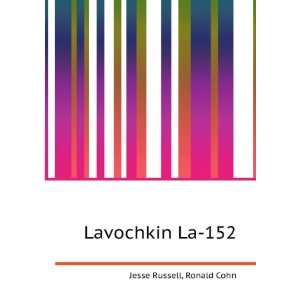 Lavochkin La 152 Ronald Cohn Jesse Russell  Books