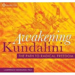  Awakening Kundalini The Path to Radical Freedom [Audio CD 