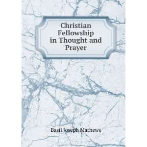  Christian Fellowship in Thought and Prayer Basil Joseph 