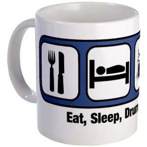  Eat, Sleep, Drum Drum Mug by 
