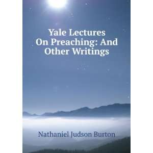  Yale Lectures On Preaching And Other Writings Nathaniel 