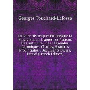  La Loire Historique Pittoresque Et Biographique, DaprÃ 