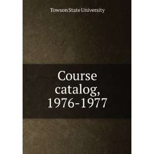  Course catalog, 1976 1977 Towson State University Books