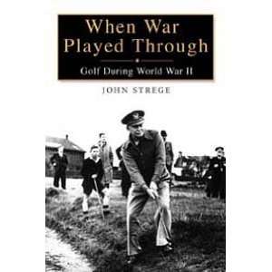  When War Played Through (H)   Golf Book