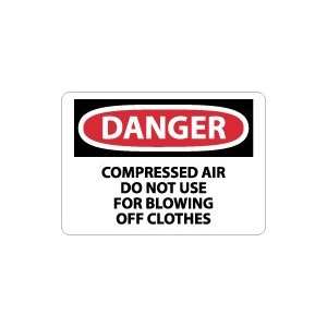 OSHA DANGER Compressed Air Do Not Use For Blowing Off Clothes Safety 