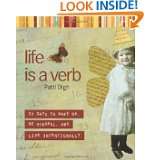 Life Is a Verb 37 Days to Wake Up, Be Mindful, and Live Intentionally 