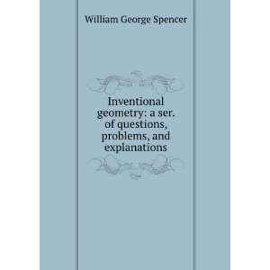  Inventional geometry a ser. of questions, problems, and 