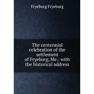   Fryeburg, Me. with the historical address Fryeburg Fryeburg Books