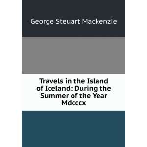 Travels in the Island of Iceland During the Summer of the Year Mdcccx 