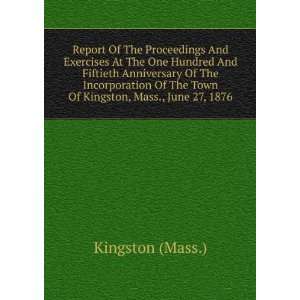   Town Of Kingston, Mass., June 27, 1876 Kingston (Mass.) 
