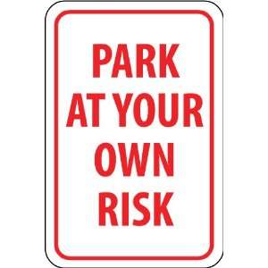  SIGNS PARK AT YOUR OWN RISK
