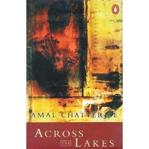  Across the lakes (9780140277067) Amal Chatterjee Books