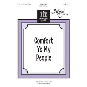  Comfort Ye My People (Sacred Anthem, SATB, Piano) Taylor 