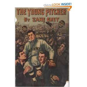 The Young Pitcher Zane Grey  Books