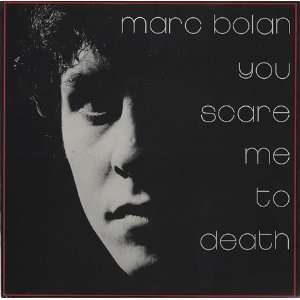  You Scare Me To Death + Flexi Marc Bolan Music