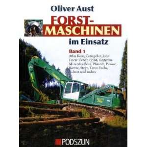  Forstmaschinen im Einsatz 01 (9783861334538) Oliver Aust 