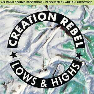  Lows & Highs [RARE] Creation Rebel Music