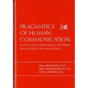  Pragmatics of Human Communication A Study of 
