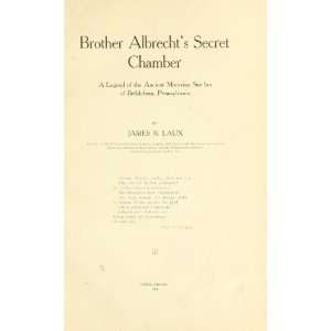  Brother Albrechts Secret Chamber; James B. Laux Books