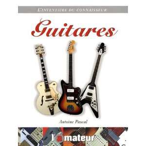  Guitares (French Edition) (9782719108789) Antoine Pascal 