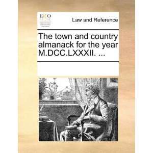  The town and country almanack for the year M.DCC.LXXXII 