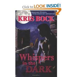  Whispers in the Dark (9780615582238) Kris Bock Books
