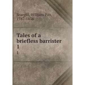  Tales of a briefless barrister. 1 William Pitt, 1787 1836 