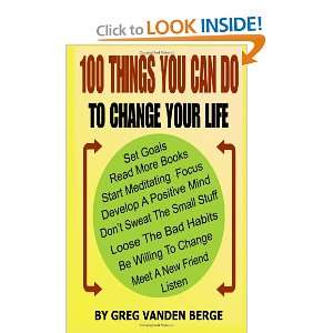  100 Things You Can Do, To Change Your Life (9781468182323 