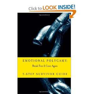  Emotional Polygamy Break Free & Love Again 5 Step 