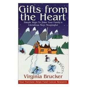 Gifts From the Heart   450 Simple Ways to Make Your Familys Christmas 