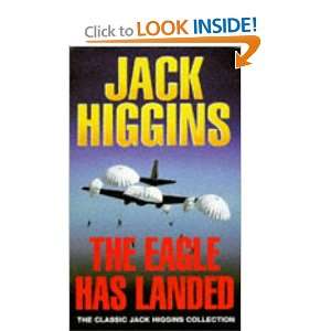  The Eagle Has Landed (Classic Jack Higgins Collection 