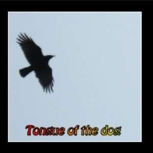  The Crow Tongue of the Dog Music