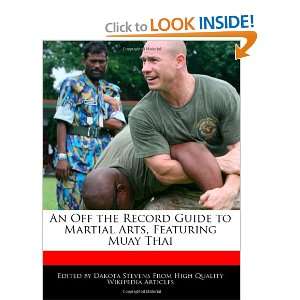  An Off the Record Guide to Martial Arts, Featuring Muay 