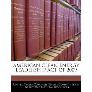  AMERICAN CLEAN ENERGY LEADERSHIP ACT OF 2009 
