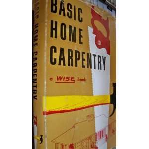  The Wise handbook of basic home carpentry Carl W. Bertsch Books