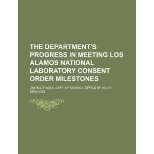  The Departments progress in meeting Los Alamos National Laboratory 