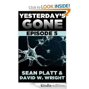Yesterdays Gone Episode 5 Sean Platt, David Wright  