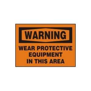  WARNING WEAR PROTECTIVE EQUIPMENT IN THIS AREA Sign   7 x 