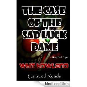 The Case of the Sad Luck Dame (A Huey Dusk Caper) Whit Howland 