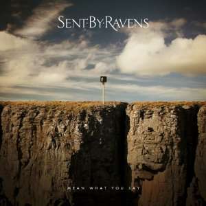  Mean What You Say Sent By Ravens Music
